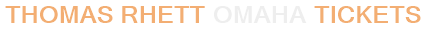 Thomas Rhett Omaha Tickets